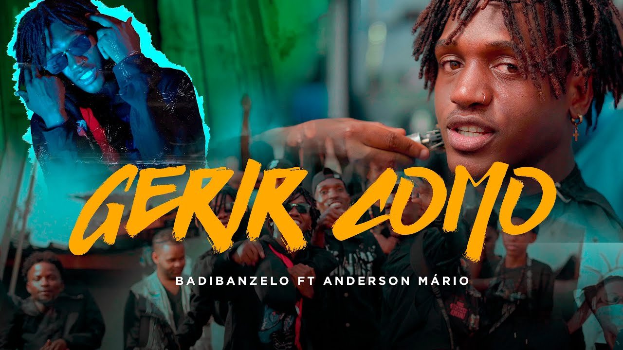 BADIBANZELO (ft @AndersonMario ) - GERIR COMO [Official Video]
