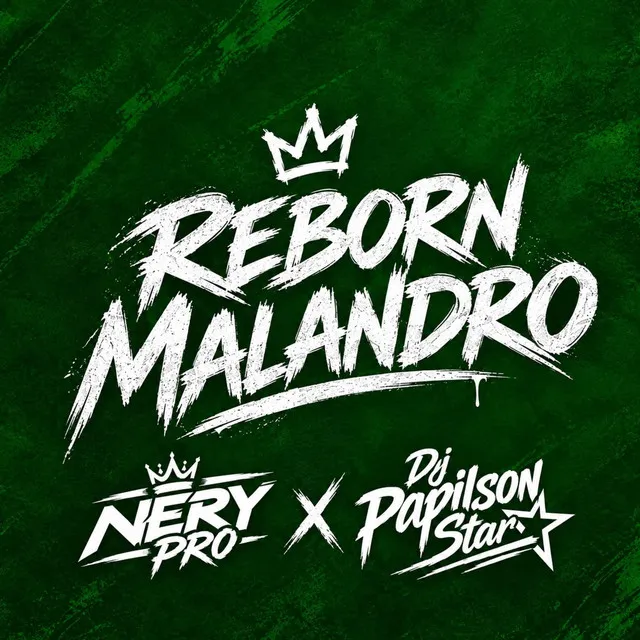 Nery Pro – Reborn Malandro (feat. Dj Papilson Star)